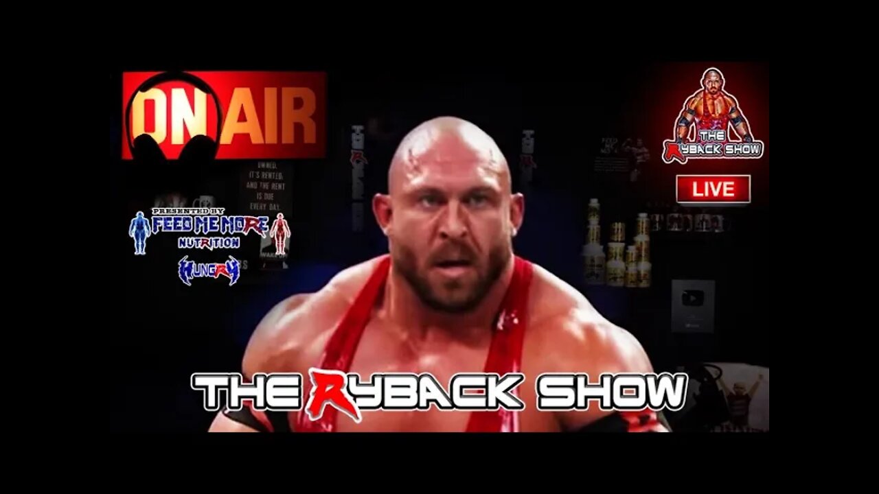 The Ryback Show Monday Live Presented by Feed Me More Nutrition