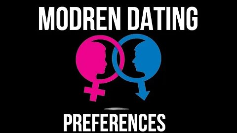 Modern Dating: Preferences