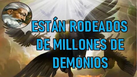 ESTAN RODEADOS DE MILLONES DE DEMONIOS - MENSAJE DE DIOS PADRE A MARIO DIGNAZIO