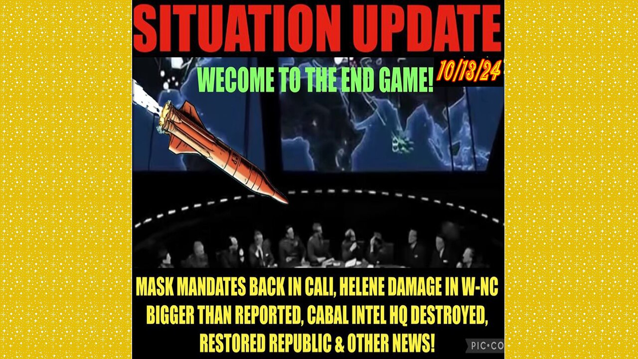 SITUATION UPDATE 10/13/24 - Cabal Intel Hq Destroyed, Mask Mandates In Cali, W-Nc Destruction, Vt Intel