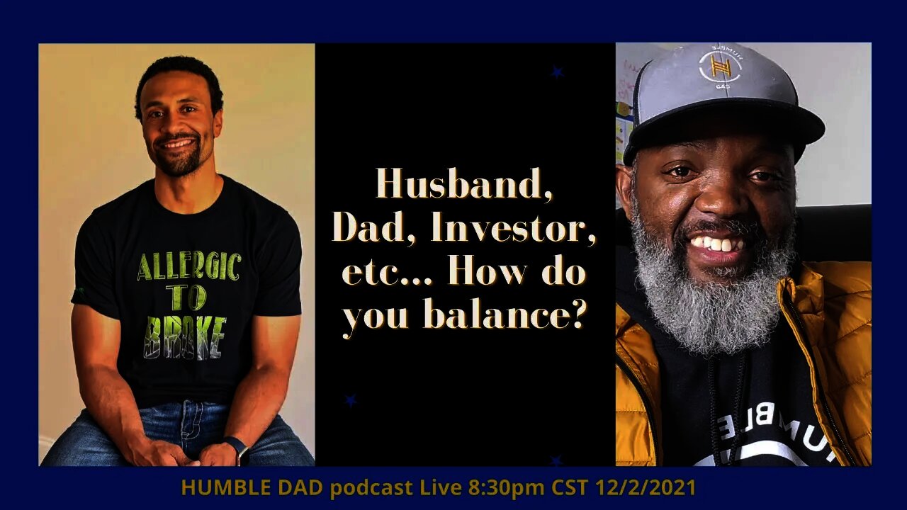 Humble Dad Episode 71: Ramon (Husband, Dad, Investor, etc... How do you balance?)