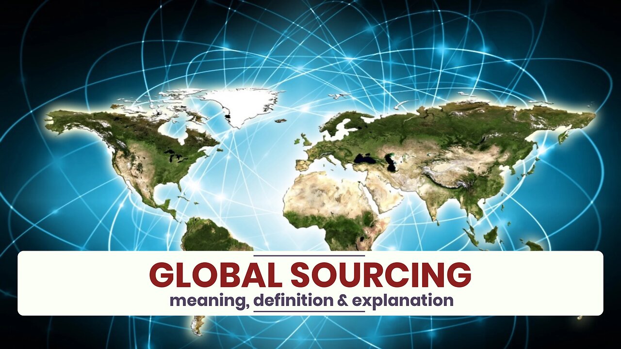 What is GLOBAL SOURCING?