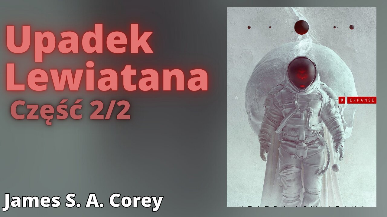 Upadek Lewiatana Część 2/2, Cykl: Expanse / Ekspansja (tom 9) - James S.A. Corey |