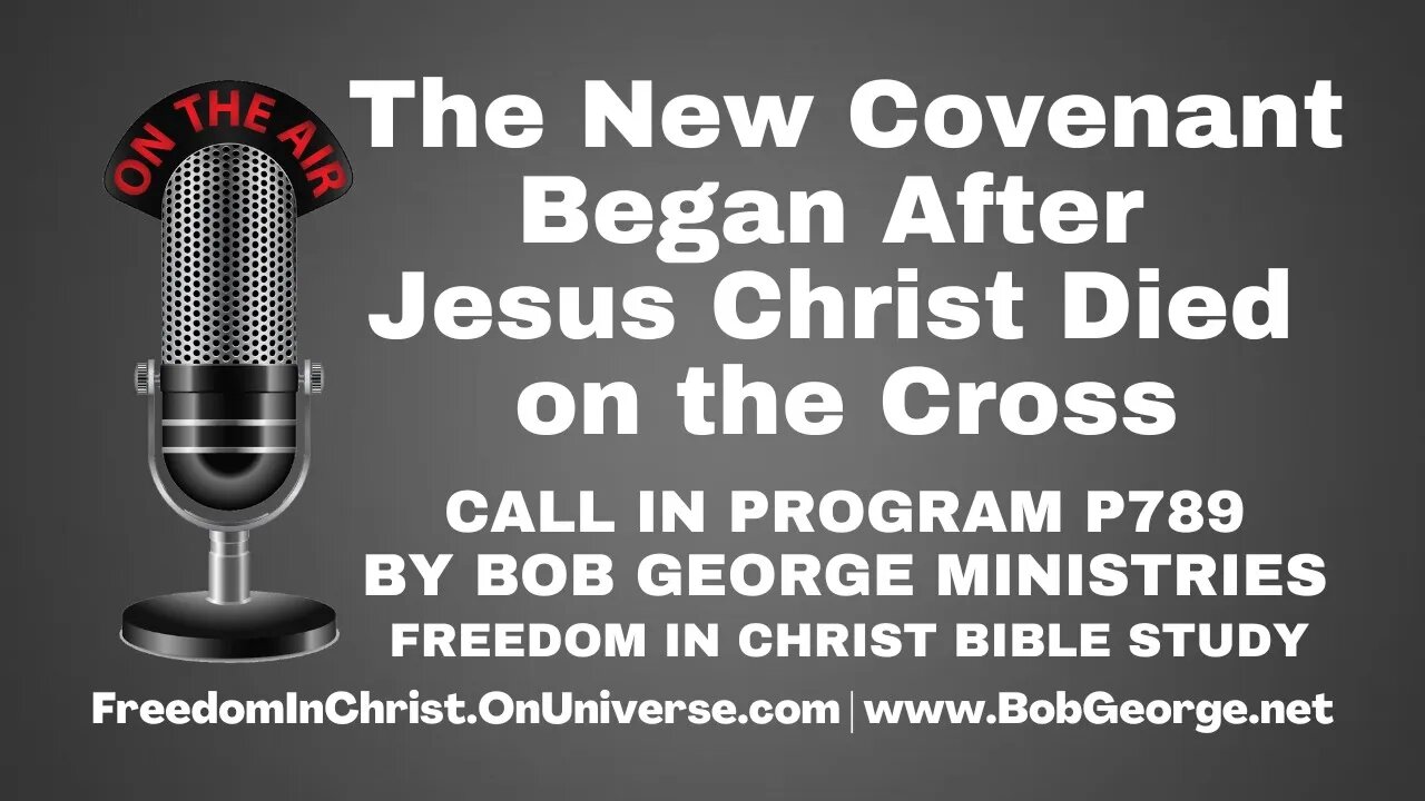 The New Covenant Began After Jesus Christ Died on the Cross by BobGeorge.net