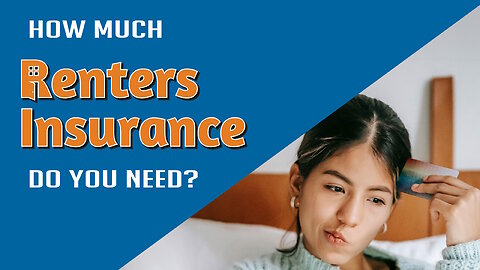 How much Renters Insurance do you need?