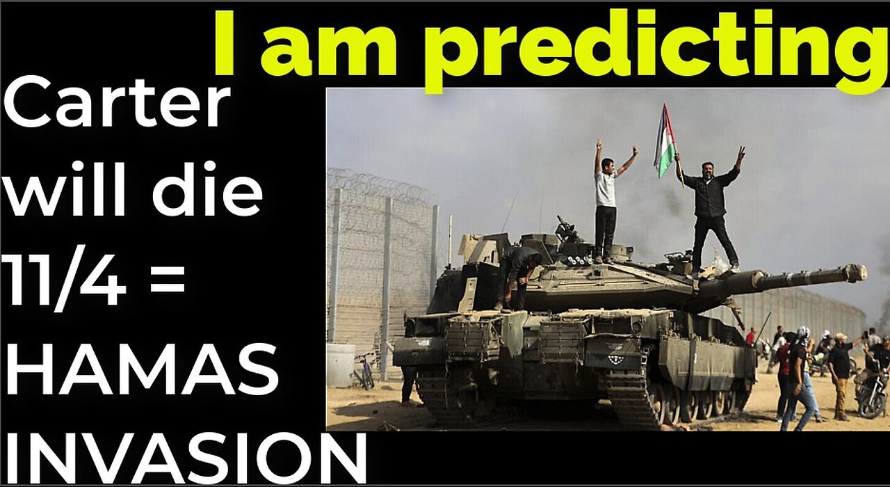 I am predicting: Jimmy Carter will die Nov 4 = HAMAS INVASION PROPHECY