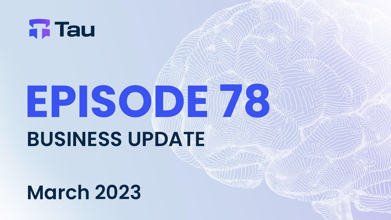 Tau Net AI Blockchain Network | Business Update | March 2023