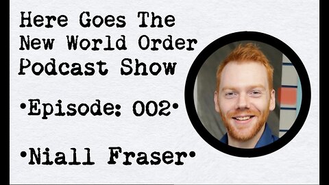 Niall Fraser - Episode 002 - HGTNWO - Podcast Show