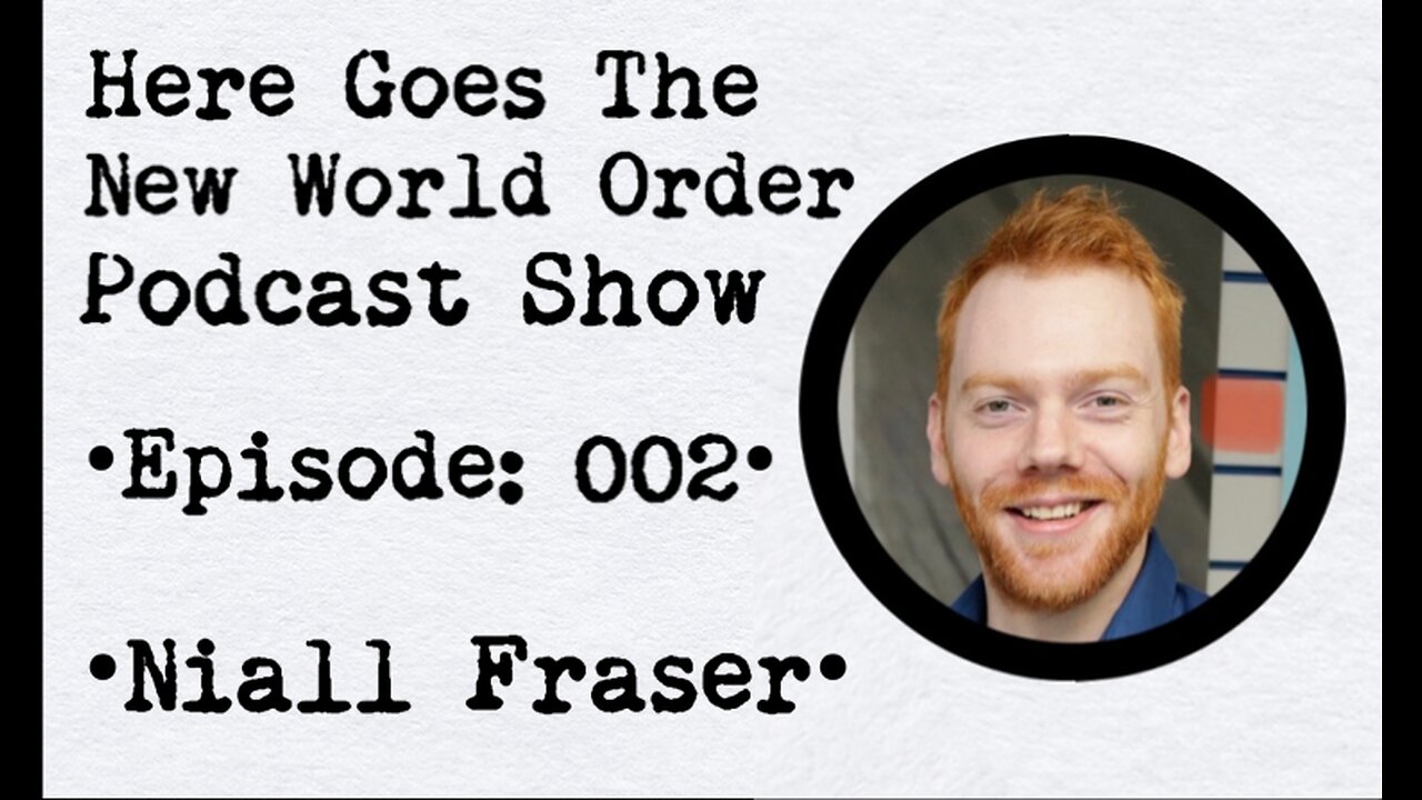 Niall Fraser - Episode 002 - HGTNWO - Podcast Show