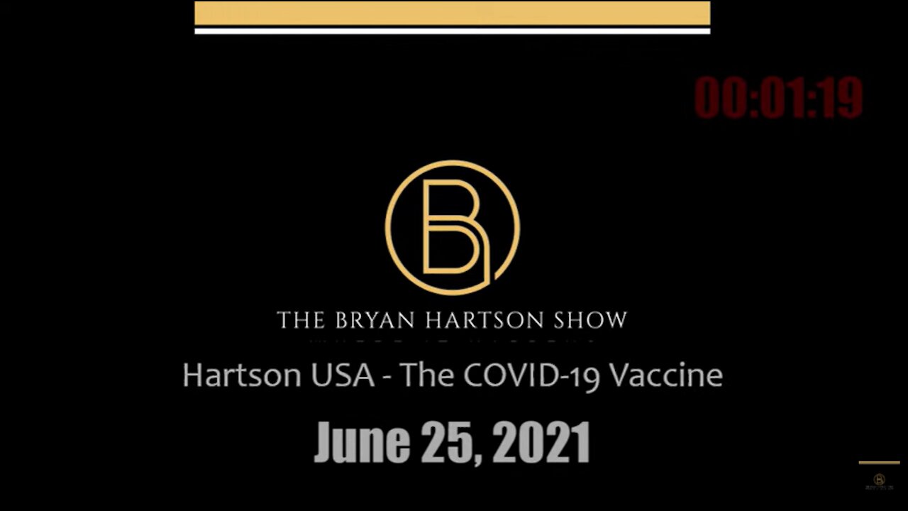 4 Hartson USA - The Bryan Hartson Show: Covid-19 Vaccine. Take it or not?