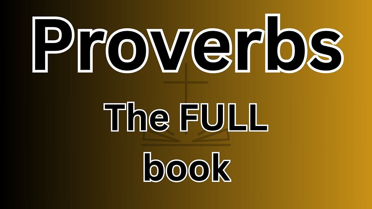 Proverbs - The FULL book!