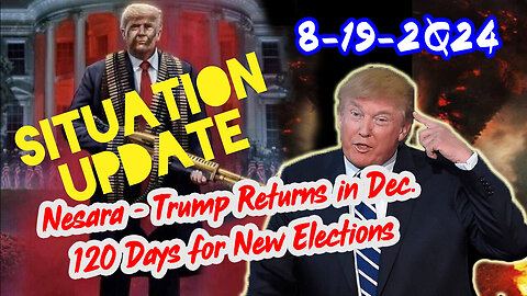 Situation Update - Trump Return - Q Post - Derek Johnson Decode - White Hats Intel - 8/20/24..