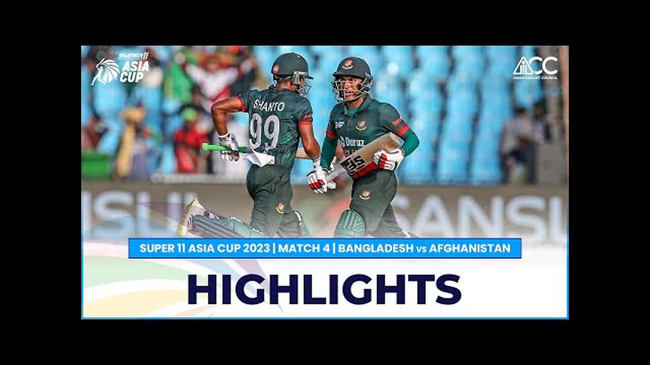 Super11 Asia Cup 2023 | Match 4 Bangladesh vs Afghanistan Highlights