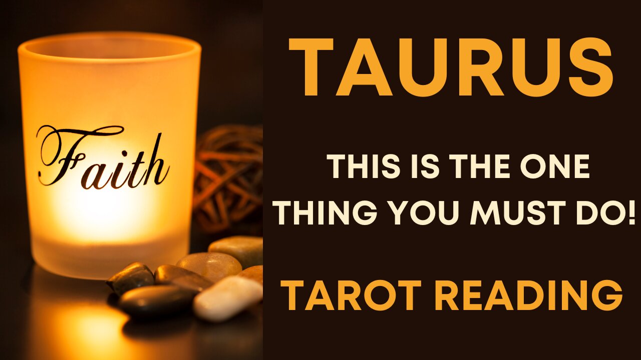 TAURUS ~ THIS IS THE ONE THING YOU MUST DO ~ #TAROT #READING