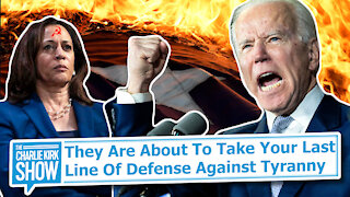 They Are About To Take Your Last Line Of Defense Against Tyranny