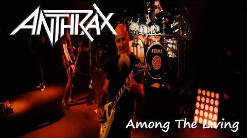 Anthrax - Among The Living (Live)