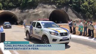 BR-381: Túnel Rio Piracicaba é liberado na manhã desta Sexta-feira.