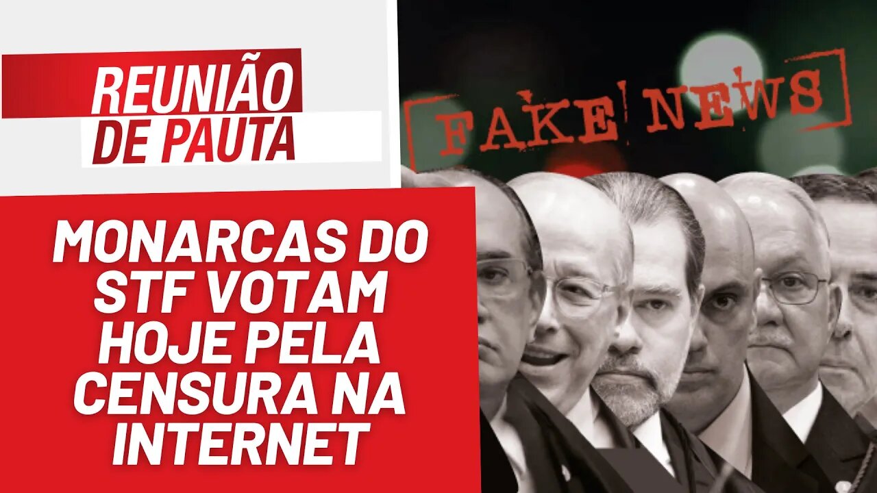 Monarcas do STF definirão hoje questão da censura na internet - Reunião de Pauta nº 1.202 - 17/5/23