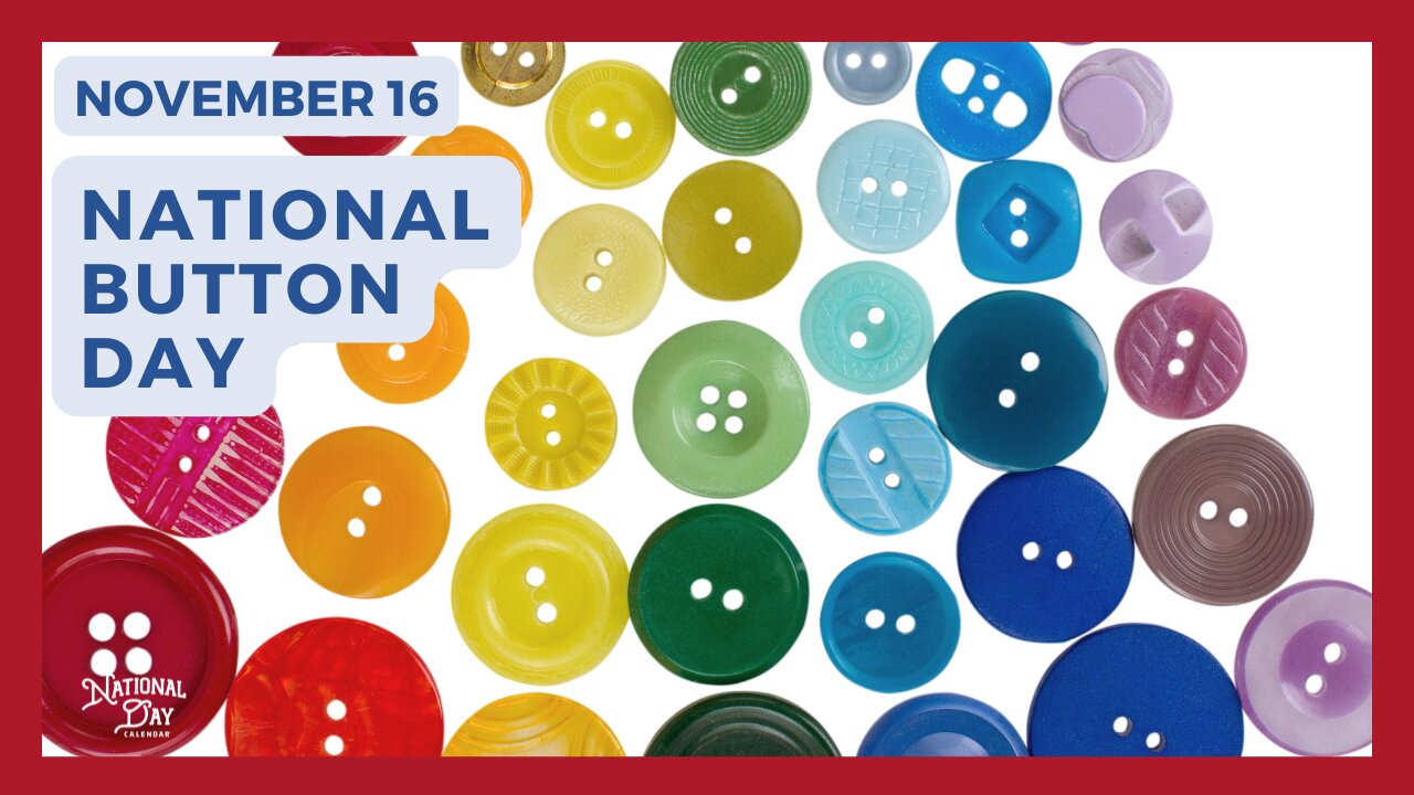 NATIONAL BUTTON DAY - November 16