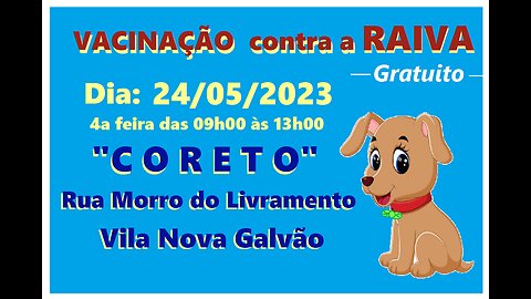 🔴 ATENÇÃO - VACINAÇÃO CONTRA A "RAIVA" NO CORETO da VILA NOVA GALVÃO 💉