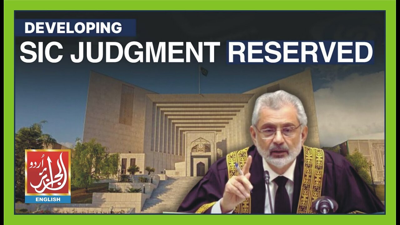 CJP Qazi Faez Isa-led Bench Reserves Judgment In SIC Reserved Seats Case | Aljazairurdu