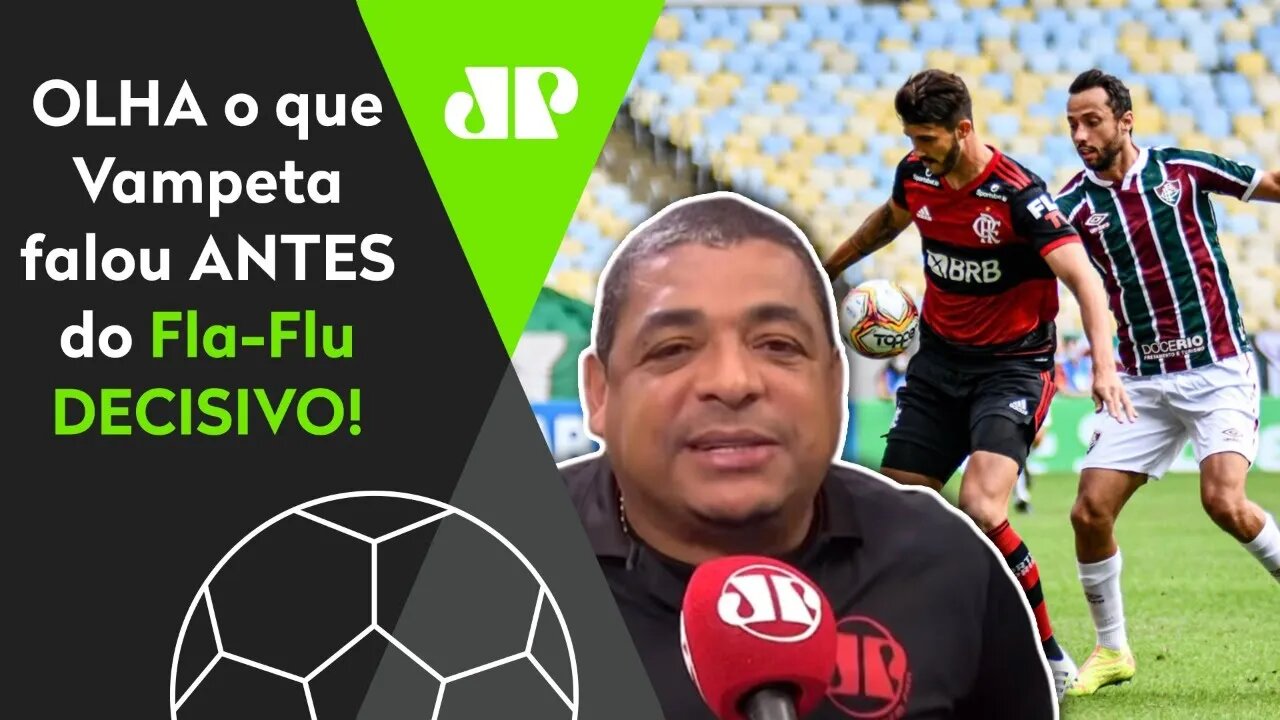 Vai dar Flamengo ou Fluminense? OLHA o que Vampeta falou ANTES da final!