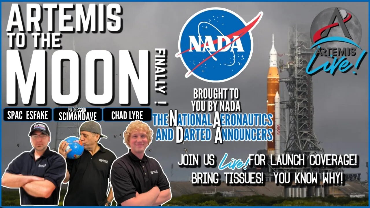 LIVE Artemis Launch Coverage by NADA | Aim for the Impossible Moon! Join Esfake, Lyre and SciManDave