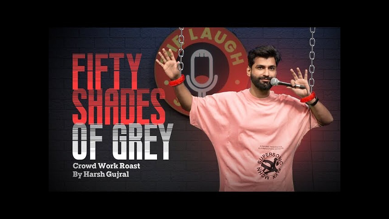 50 Shades of Grey | Roast | Standup Comedy by Harsh Gujral