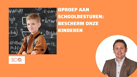 Oproep aan schoolbesturen: bescherm onze kinderen!