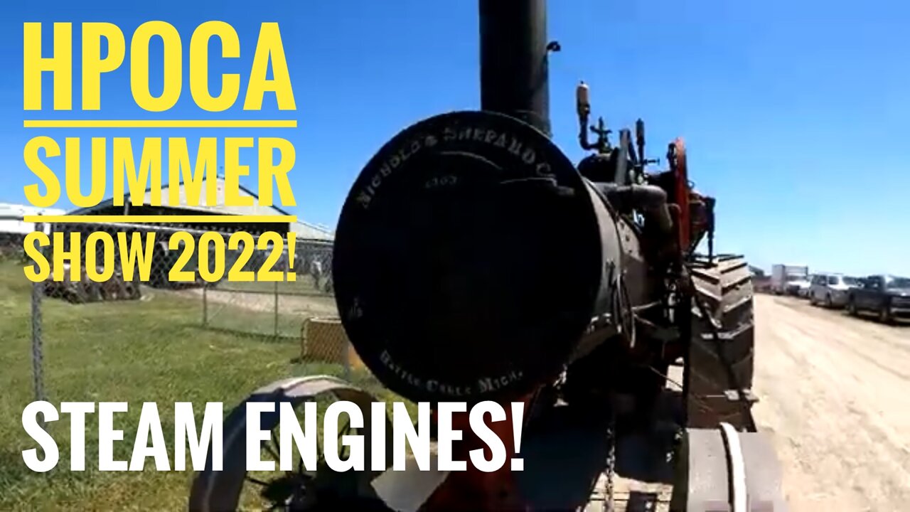 HPOCA Summer Show 2022: Steam Engines! I Show You The Parade Of Steam Engines & The Demonstrations!