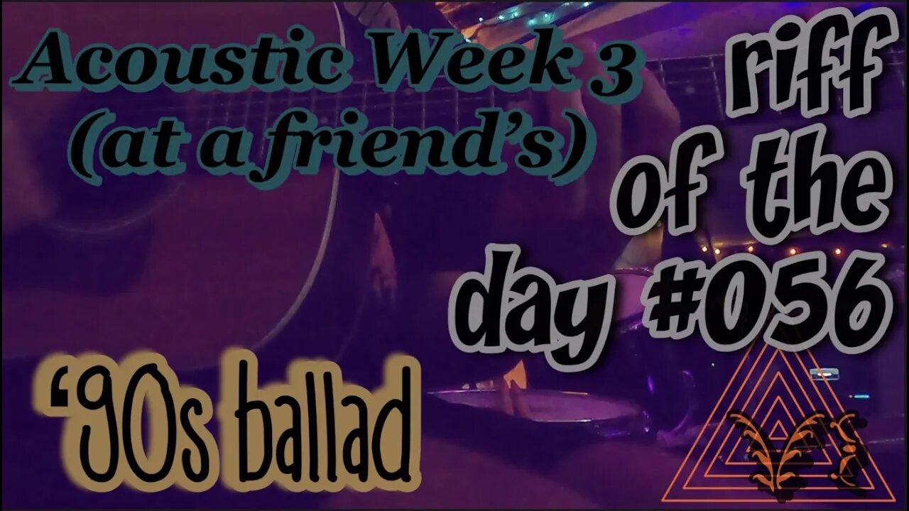 riff of the day #056 - ‘90s ballad - acoustic week 3