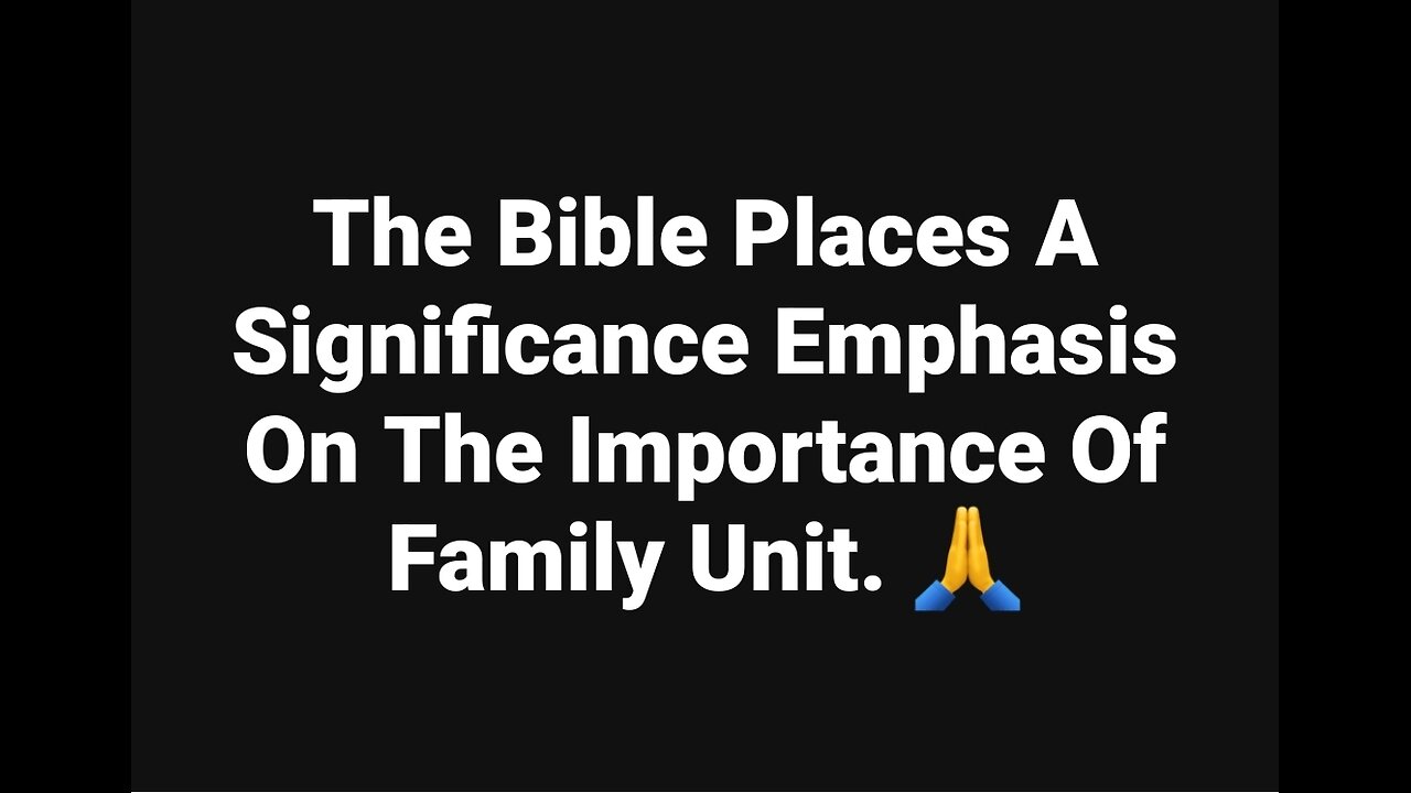 Significance Of Family Unit According To The Bible.