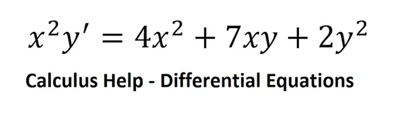 Calculus Help: Differential Equations - x^2 y' = 4x^2+7xy+2y^2 - Homogeneous - Techniques