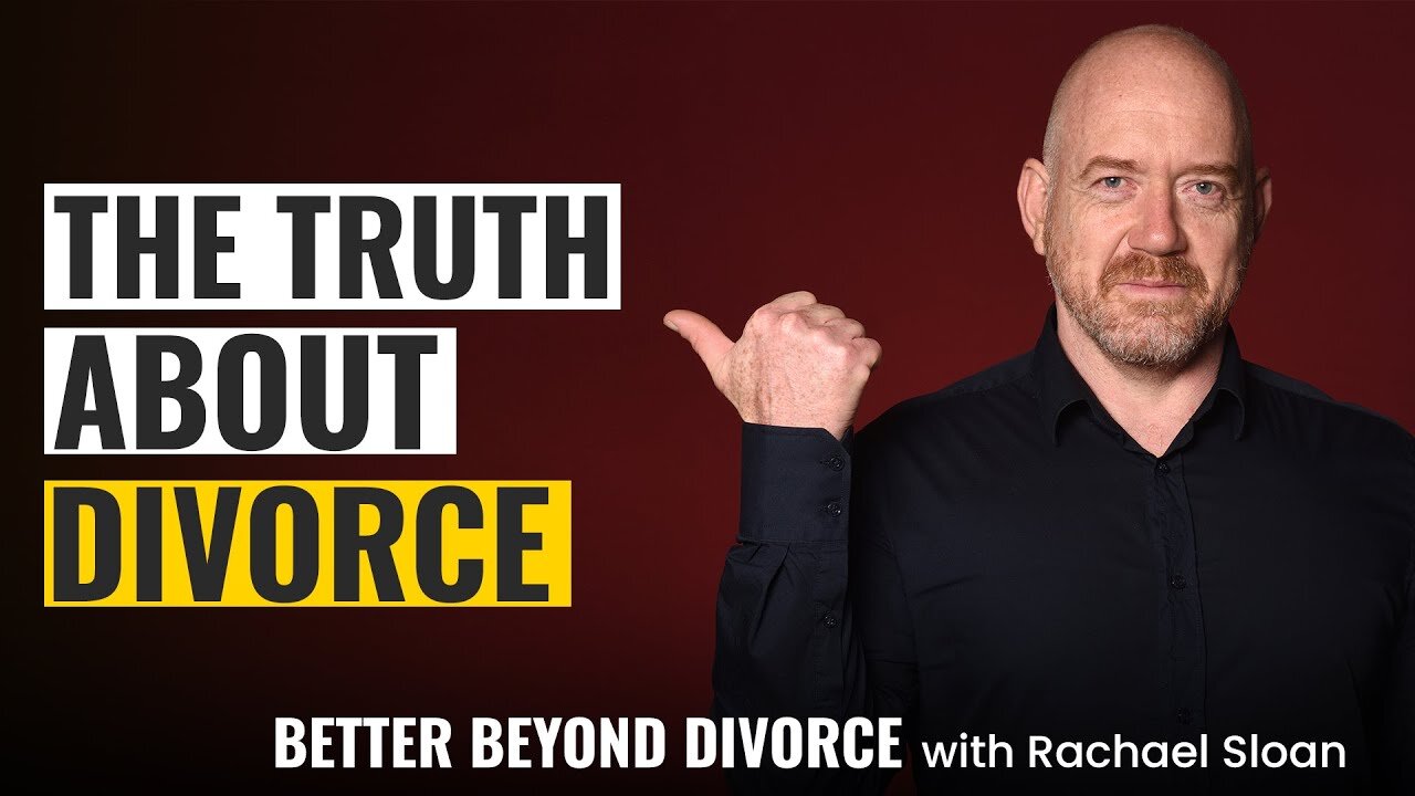 The Truth About Divorce - What Do Men Need To Know?