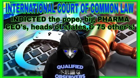 Nternational Court Of Common Law Indicted Some Big Names! ~ Situation Update