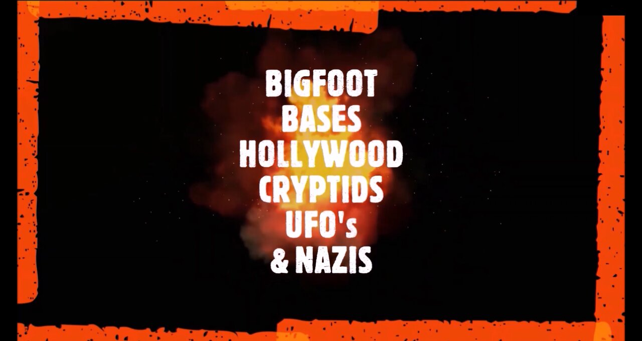 BIGFOOT BASES HOLLYWOOD CRYPTIDS UFO's & NAZIS
