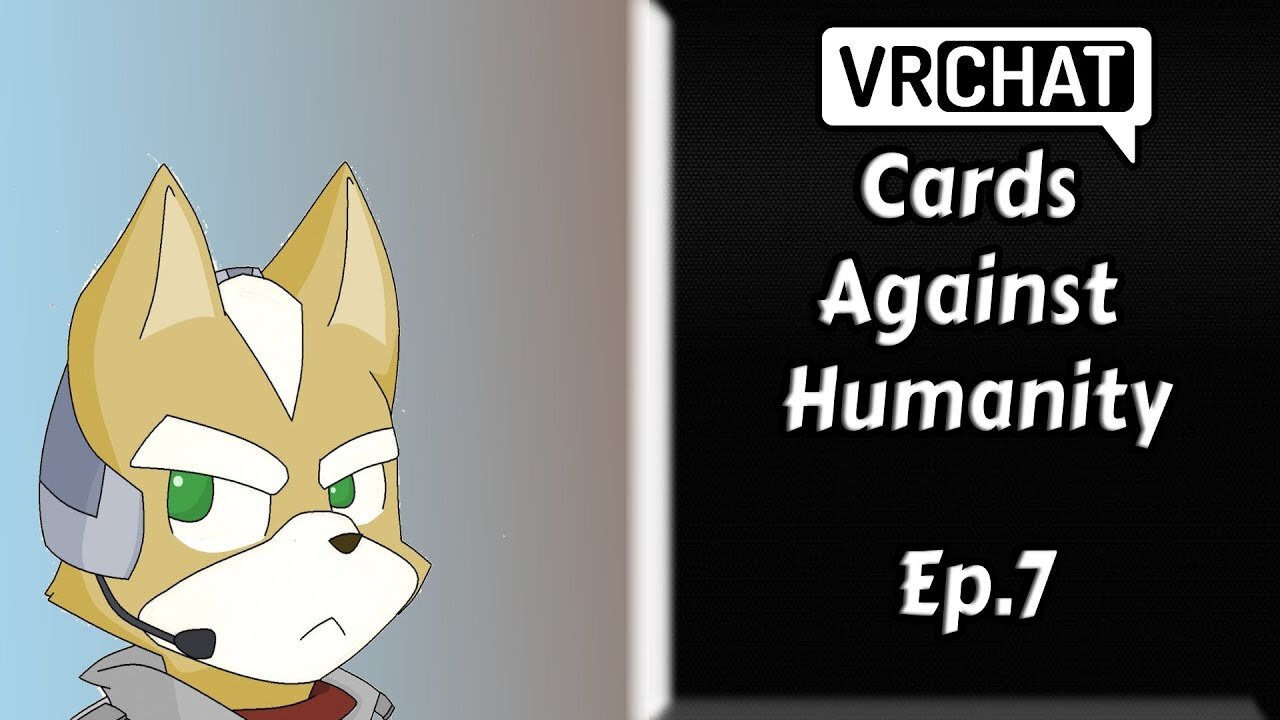 VRCHAT:Cards Against Humanity[Ep.7]what get you lad-crad w/Tailsly