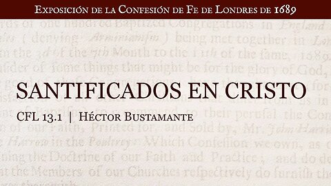 Santificados en Cristo - Héctor Bustamante