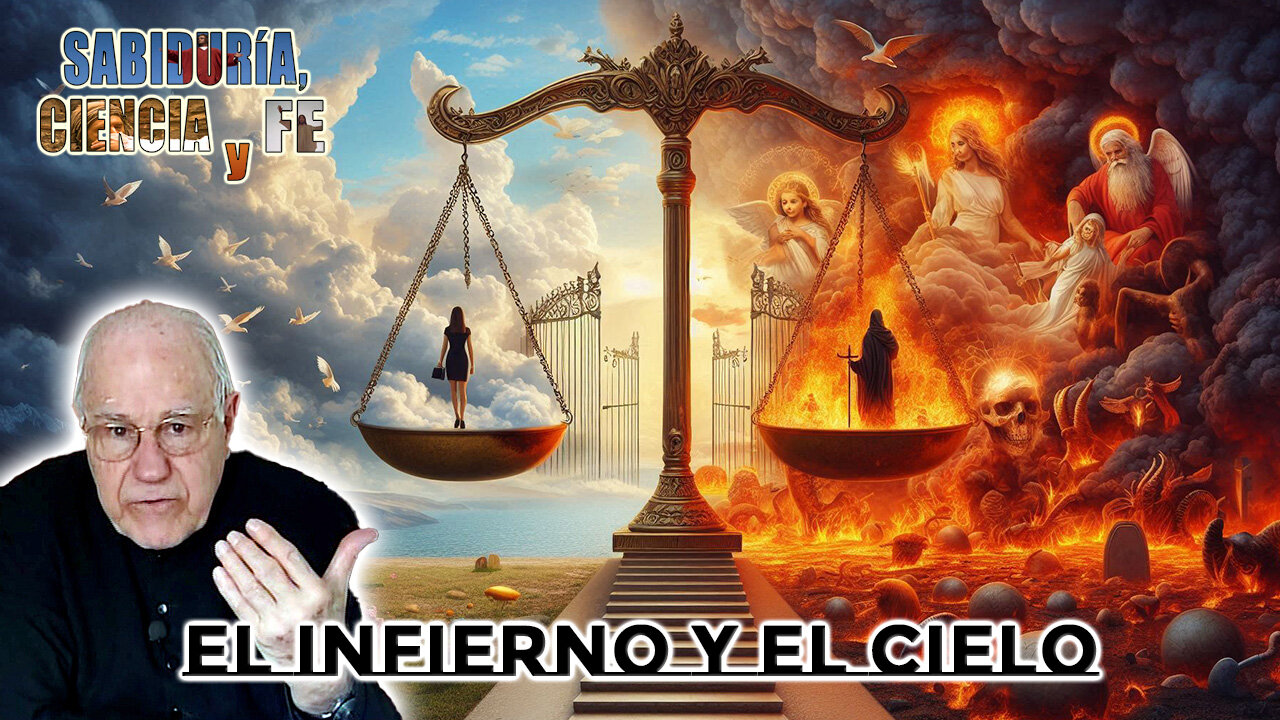 El infierno y el cielo - Sabiduría, Ciencia y Fe