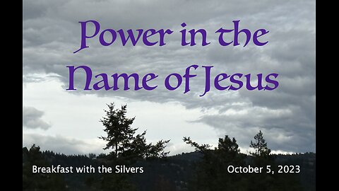 Power in the Name of Jesus - Breakfast with the Silvers & Smith Wigglesworth Oct 5