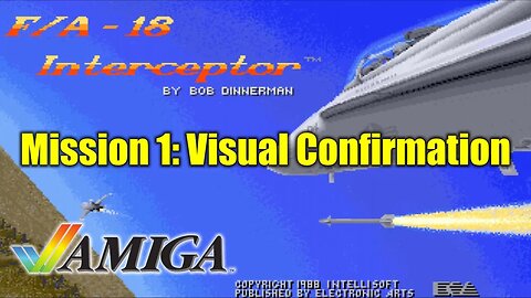 F/A-18 Interceptor (AMIGA/1988) - Mission 1: Visual Confirmation