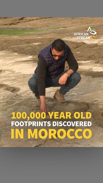 100,000 YEAR OLD FOOTPRINTS DISCOVERED IN MOROCCO