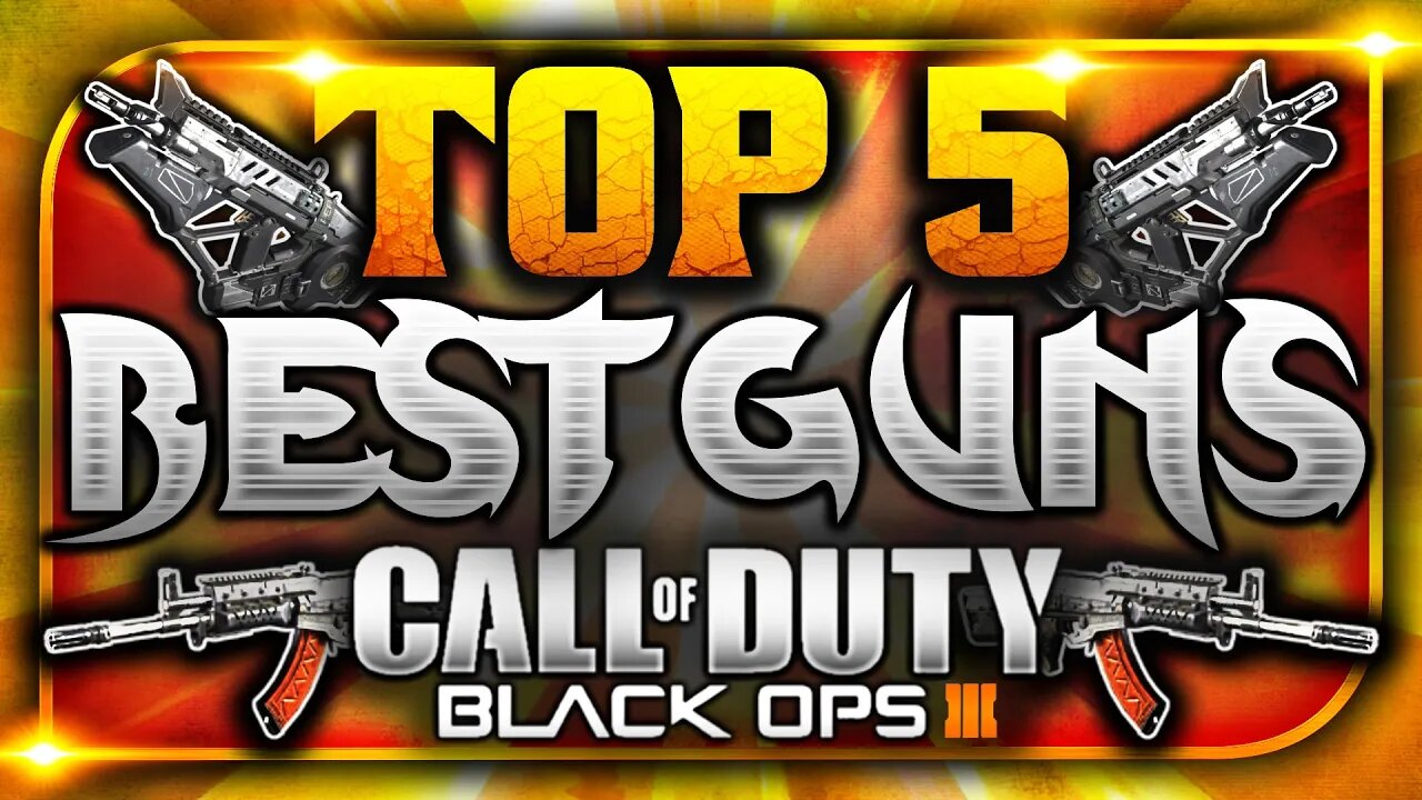 Top 5 "BEST GUNS IN BLACK OPS 3!"