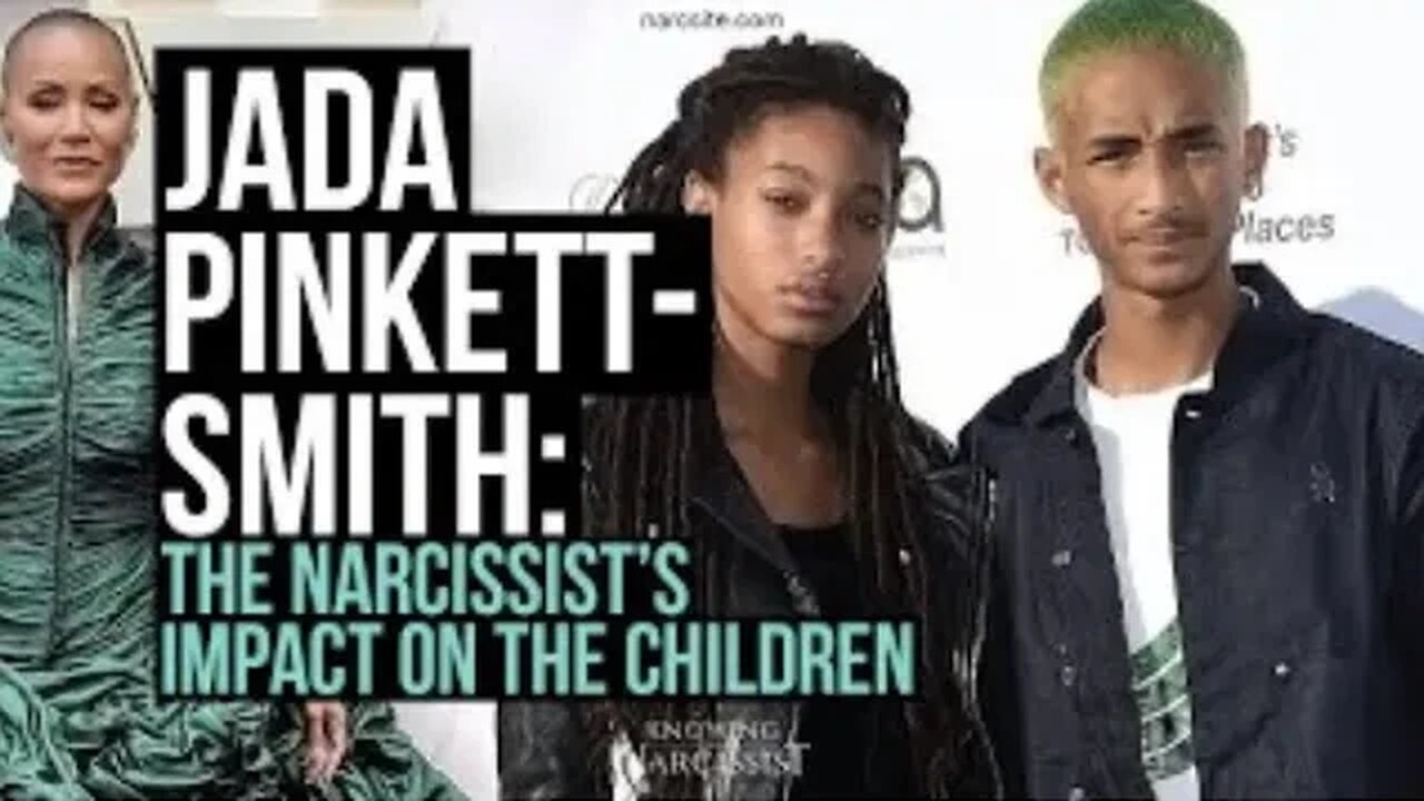 Jada Pinkett Smith :The Narcissist´s Impact On the Children - Understanding Narcissistic Abuse