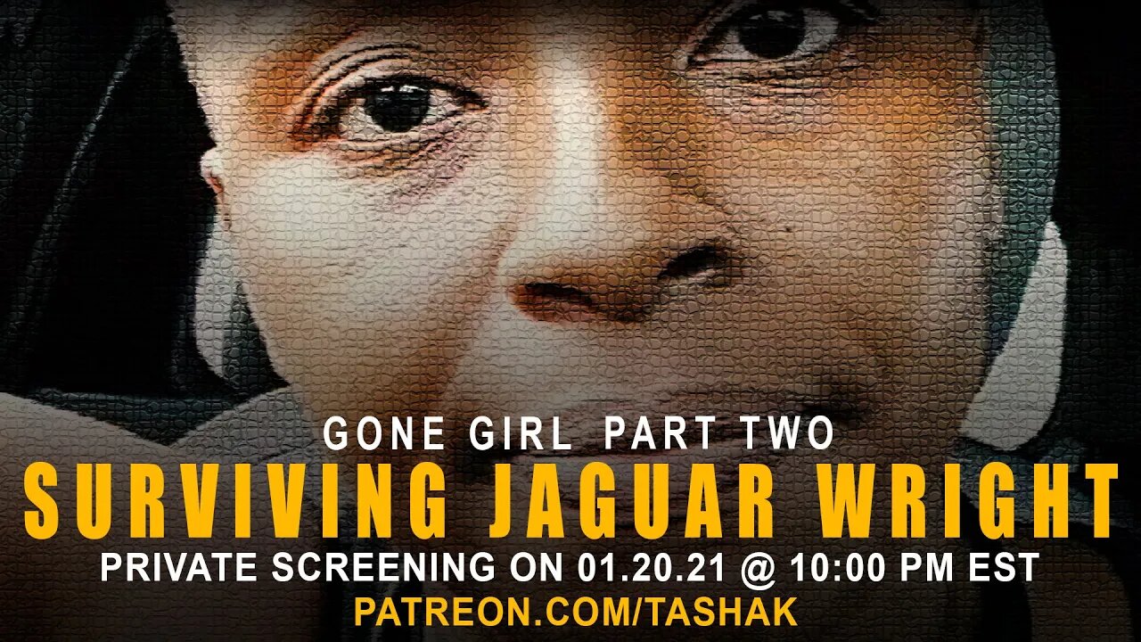 Part 2 | Drops Tonight 1-20-21 Private Pre-Screening| Gone Girl Surviving Jaguar Wright on Patreon