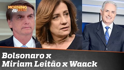 Bolsonaro x Miriam Leitão x Waack: entenda a polêmica