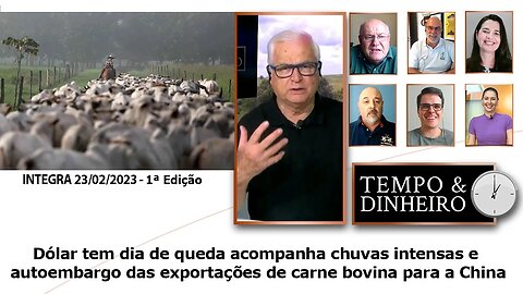 Dólar em queda acompanha chuvas intensas e autoembargo das exportações de carne bovina para a China.