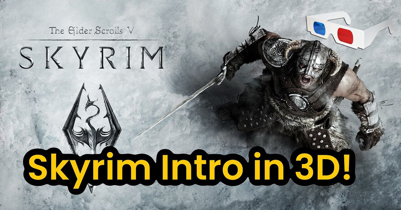 The Elder Scrolls V : Skyrim Intro in 3D!