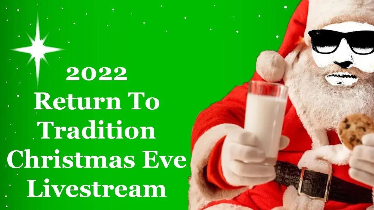 The 2022 Return To Tradition Christmas Eve Livestream