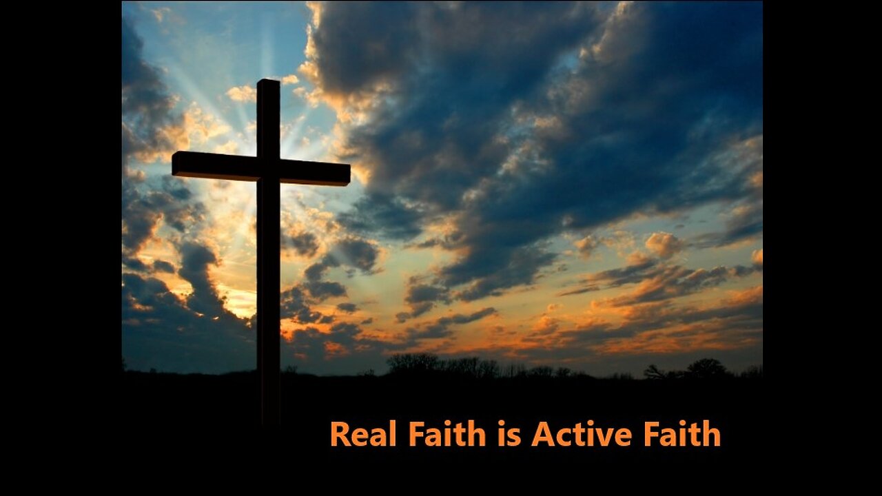 Real Faith is Active Faith